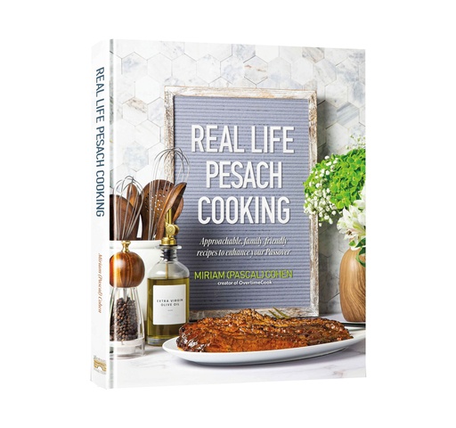 [B-REALLIFE] "REAL LIFE PESACH COOKING" COOKBOOK FROM MIRIAM PASCAL COHEN